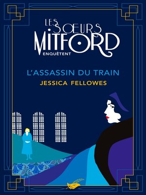 cover image of L'Assassin du train: Les soeurs Mitford enquêtent--tome 1